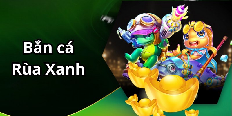 Tham gia săn cá rùa xanh cực kỳ đơn giản Tham gia săn cá rùa xanh cực kỳ đơn giản