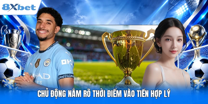 Kèo Xiên 8XBET - Tổng Hợp 3+ Bí Quyết Cược Online Mới Nhất Chủ động nắm rõ thời điểm vào tiền hợp lý