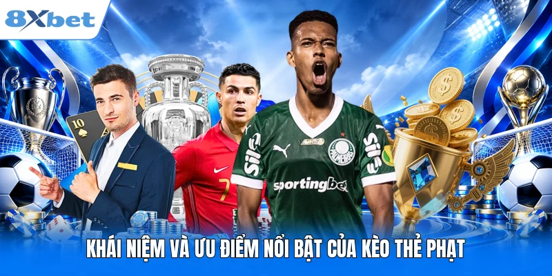Kèo Thẻ Phạt Toàn Tập – 5 Phút Chinh Phục Cược Bóng Dễ Dàng Khái niệm và ưu điểm nổi bật của kèo thẻ phạt